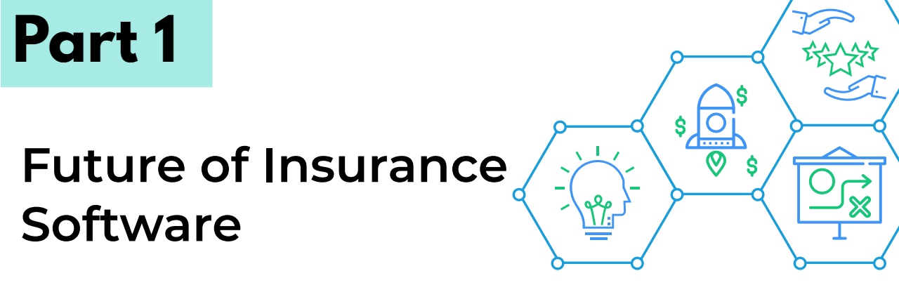 Part 1: The Future of Insurance Software
